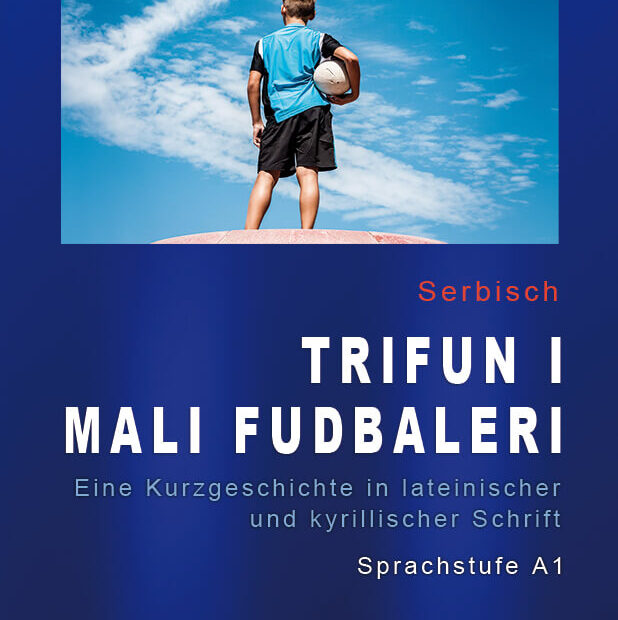 Snezana Stefanovic: Serbisch "Trifun i mali fudbaleri", Sprachstufe A1