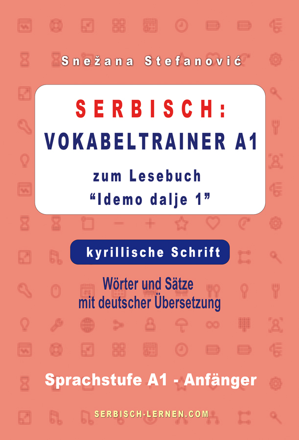 Snezana Stefanovic: Serbisch Vokabeltrainer A1 zum Lesebuch "Idemo dalje 1" - Kyrillische Schrift