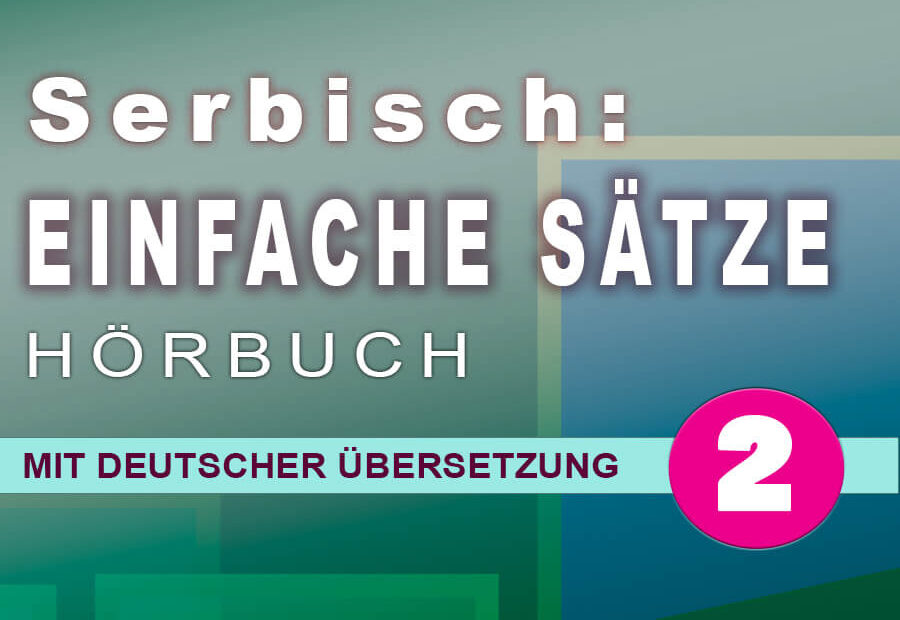 Snežana Stefanović: Serbisch Einfache Sätze 2 - Hörbuch mit deutscher Übersetzung