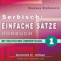 Snežana Stefanović: Serbisch Einfache Sätze 1 - Hörbuch mit deutscher Übersetzung