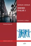 Coverabbildung des Lehrbuch mit einem Foto von Belgrader Fussgängerzone im Zentrum der Stadt und mit dem Titel: Snezana Stefanovic: Serbisch: Lehrbuch IDEMO DALJE 1 - Sprachstufe A1 Anfänger - Serbisch-lernen.com Im unteren linken Bereich befindet sich eine Grafik mit 5 hellblauen Männchen ohne Gesicht, die eine Geste der Begrüßung nachahmen. Logo des Verlags Continuum Verlag.